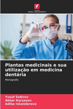 Plantas medicinais e sua utilização em medicina dentária (Portuguese Edition)