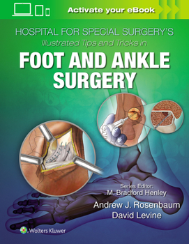 Hardcover Hospital for Special Surgery's Illustrated Tips and Tricks in Foot and Ankle Surgery Book