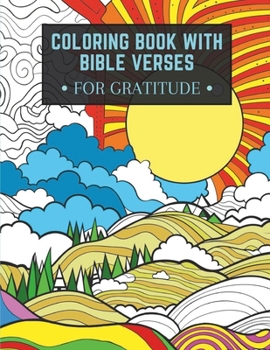 Paperback Coloring Book with Bible Verses for Gratitude: Inspirational Christian Scriptures and Images to Color with KJV Bible Quotes for Adults, Women, Teens a Book