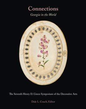 Paperback Connections: Georgia in the World: The Seventh Henry D. Green Symposium of the Decorative Arts Book