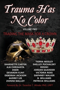 Paperback Trauma Has No Color: Trading the Mask for a Crown Book