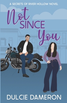 Not Since You: A Secrets of River Hollow Novel - Book #1 of the Secrets of River Hollow