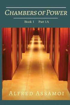 Paperback Chambers of Power: Book 1 Part 1 Book