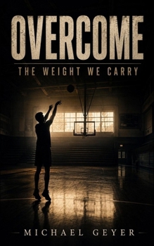 Paperback Overcome: The Weight We Carry (New Version) Book