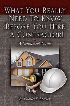 Paperback What You Really Need To Know Before You Hire A Contractor Book