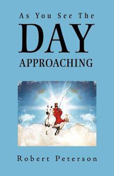 Paperback As You See the Day Approaching Book