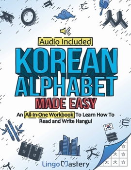 Paperback Korean Alphabet Made Easy: An All-In-One Workbook To Learn How To Read and Write Hangul [Audio Included] Book