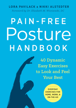 Paperback Pain-Free Posture Handbook: 40 Dynamic Easy Exercises to Look and Feel Your Best Book