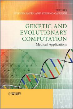 Hardcover Genetic and Evolutionary Computation: Medical Applications Book
