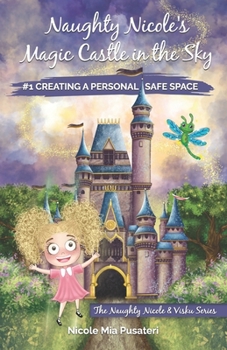 Naughty Nicole's Magic Castle in the Sky: Creating a Personal Safe Space