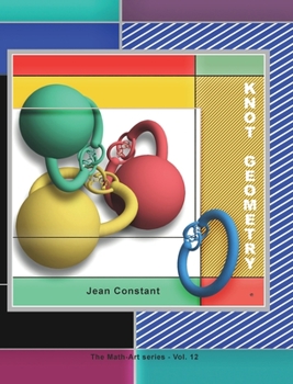 Hardcover The Knot Geometry journey: A 52 week ethnomatematics project Book
