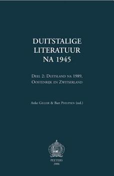 Duitstalige Literatuur Na 1945. Deel 2: Duitsland Na 1989, Oostenrijk En Zwitserland