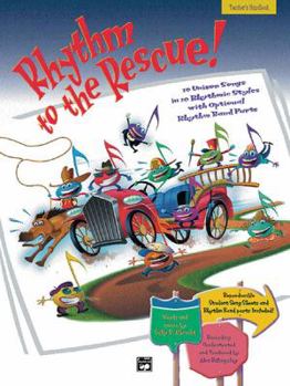 Paperback Rhythm to the Rescue!: 10 Unison Songs in 10 Different Rhythmic Styles, Book & CD Book