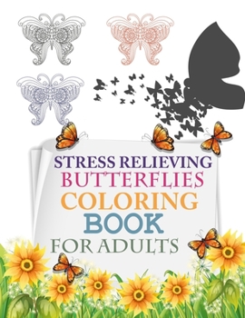 Paperback Stress Relieving Butterflies Coloring Book For Adults: Butterfly Coloring Book