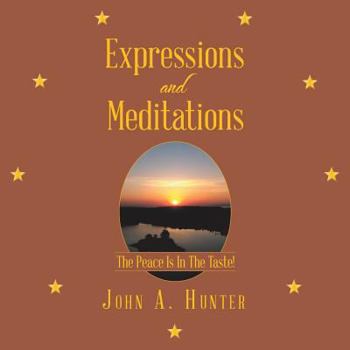 Paperback Expressions and Meditations: The Peace Is In The Taste! Book