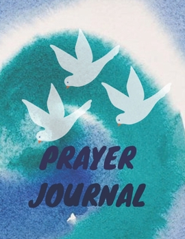 Prayer Journal : Motivational Notebook, Prayer Journal, Diary (3-Month-Prayer-Journal-Trim-size-8. 5-x-11-bleed-126-pages-cover-size-17. 54-x-11. 25-inch)