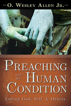 Paperback Preaching and the Human Condition: Loving God, Self, & Others Book