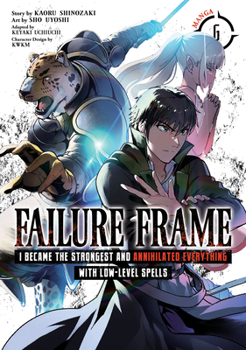ハズレ枠の【状態異常スキル】で最強になった俺がすべてを蹂躙するまで 6 - Book #6 of the Failure Frame Manga
