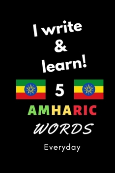 Paperback Notebook: I write and learn! 5 Amharic words everyday, 6" x 9". 130 pages Book
