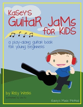 Paperback Kasey's Guitar Jams for Kids: A Play-Along Guitar Book for Young Beginners Book
