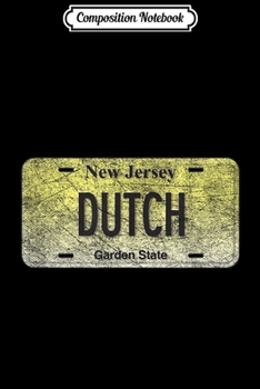 Paperback Composition Notebook: Funny NJ State Vanity License Plate DUTCH Journal/Notebook Blank Lined Ruled 6x9 100 Pages Book