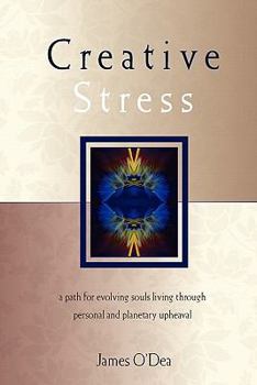 Paperback Creative Stress: A Path for Evolving Souls Living Through Personal and Planetary Upheaval Book
