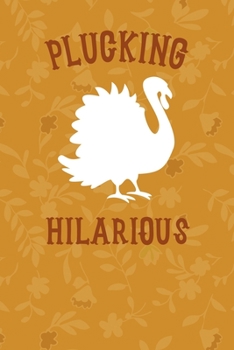 Plucking Hilarious: Notebook Journal Composition Blank Lined Diary Notepad 120 Pages Paperback Mustard Yellow Leaves