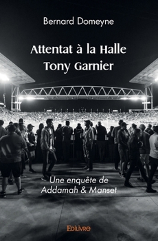 Paperback Attentat à la Halle Tony Garnier: Une enquête de Addamah & Manset [French] Book