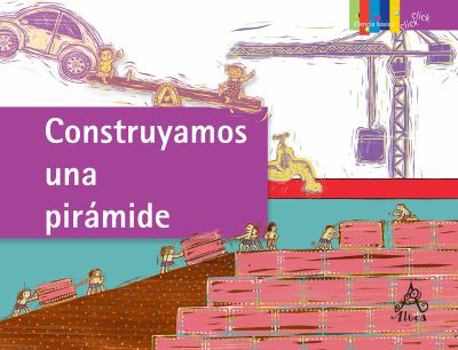 Paperback Construyamos Una Pir?mide: Las M?quinas Simples / Building a Pyramid: Simple Machines [Spanish] Book