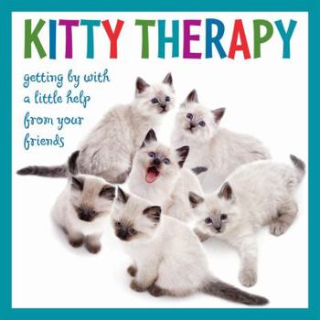 Hardcover Kitty Therapy: Getting by with a Little Help from Your Friends Book