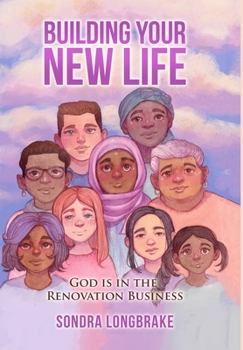 Hardcover Building Your New Life: God is in the Renovation Business Book