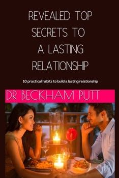 Paperback Revealed Top Secrets to a Lasting Relationship: 10 practical habits to build a lasting relationship Book