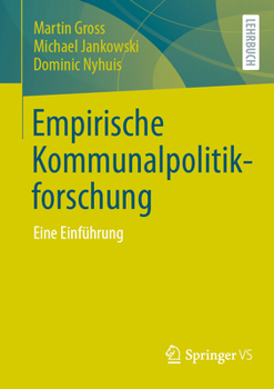 Empirische Kommunalpolitikforschung: Eine Einführung (German Edition)