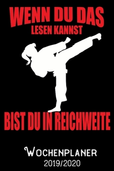 Wenn du das lesen kannst bist du in Reichweite -Wochenplaner 2019 - 2020: DIN A5 Kalender / Terminplaner / Wochenplaner 2019 / 2020 18 Monate: Juli ... - Jede Woche auf 2 Seiten (German Edition)