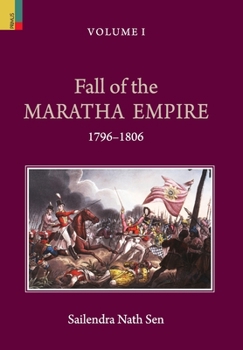 Hardcover Fall of the Maratha Empire (1796-1806), Volume I Book