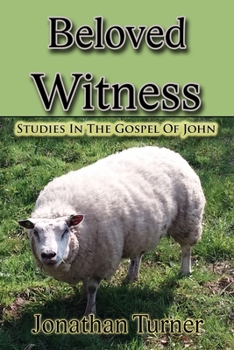 Paperback Beloved Witness: Studies In The Gospel Of John Book