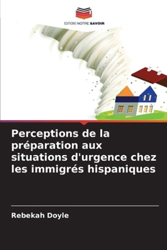 Paperback Perceptions de la préparation aux situations d'urgence chez les immigrés hispaniques [French] Book