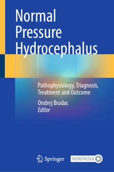 Hardcover Normal Pressure Hydrocephalus: Pathophysiology, Diagnosis, Treatment and Outcome Book