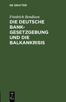 Hardcover Die Deutsche Bankgesetzgebung Und Die Balkankrisis [German] Book