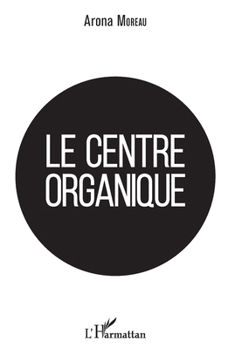 Paperback Le centre organique [French] Book