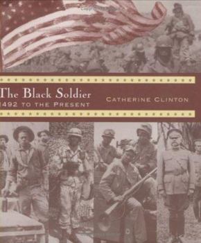 Hardcover The Black Soldier: 1492 to the Present Book