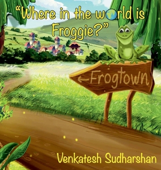 Hardcover "Where in the world is Froggie?" Book