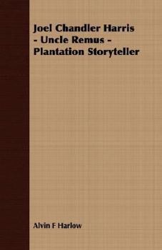 Paperback Joel Chandler Harris - Uncle Remus - Plantation Storyteller Book