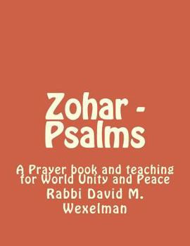 Paperback Zohar - Psalms: A Prayer book and teaching for World Unity and Peace Book