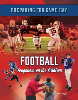 Football: Toughness on the Gridiron - Book  of the Preparing for Game Day