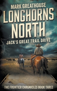 Paperback Longhorns North: Jack's Great Trail Drive Book