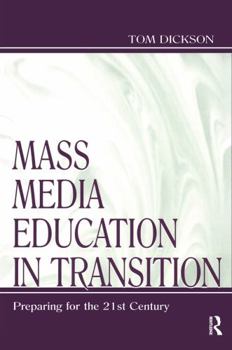 Hardcover Mass Media Education in Transition: Preparing for the 21st Century Book