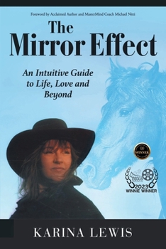 Paperback The Mirror Effect: An Intuitive Guide to Life, Love and Beyond Book