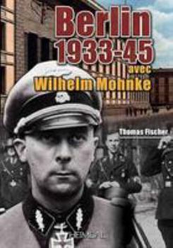 Paperback Berlin 1933-45: Avec Wilhelm Mohnke [French] Book