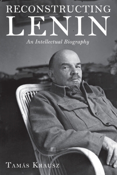 Paperback Reconstructing Lenin: An Intellectual Biography Book
